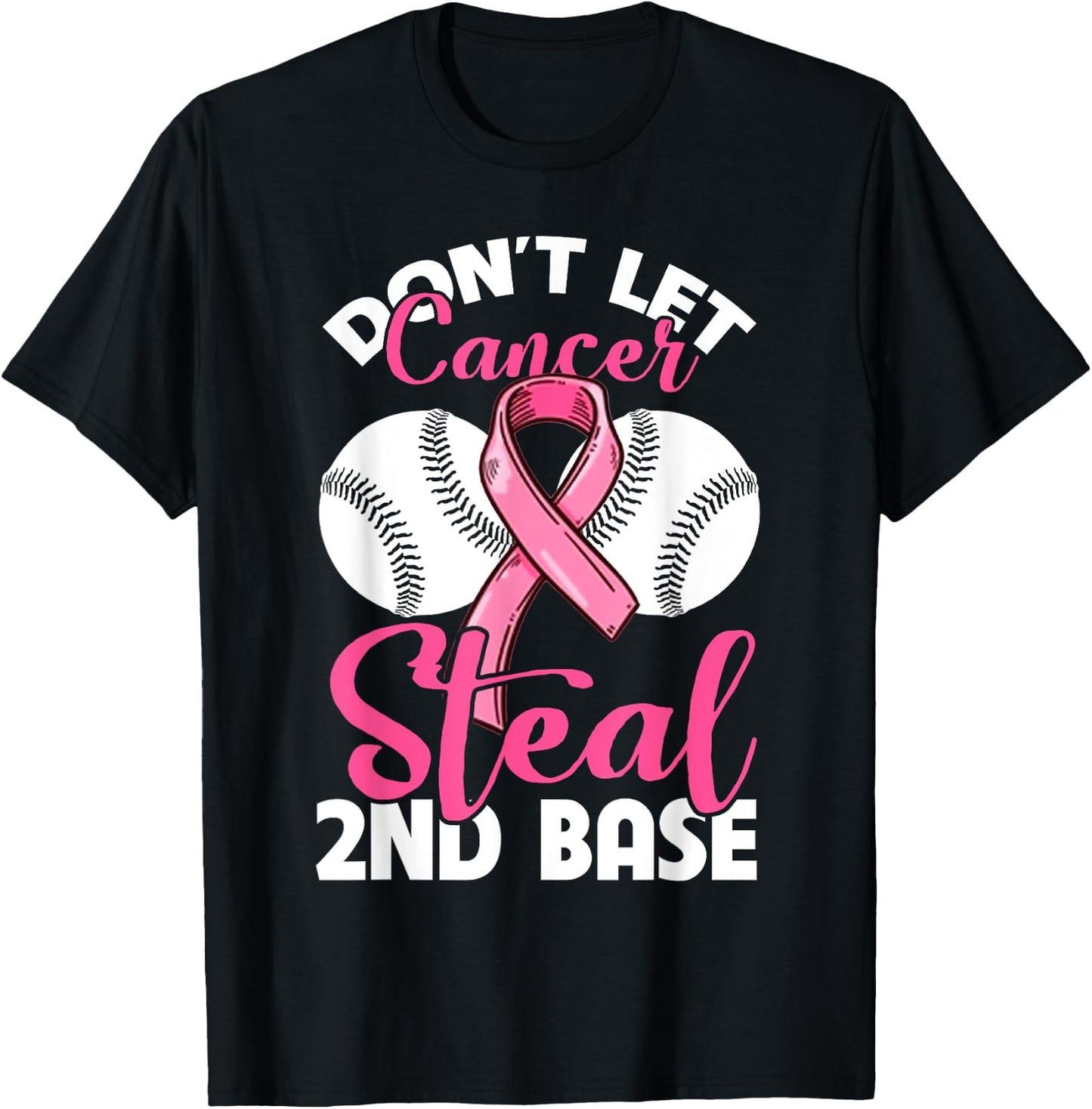 Don't Let Cancer Steal 2nd Base T-Shirt - T-Shirt | Black