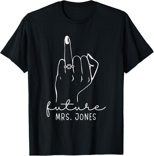 Future Mrs. Jones New Bridal to Be Fiance Bachelorette T-Shirt - T-Shirt | Black
