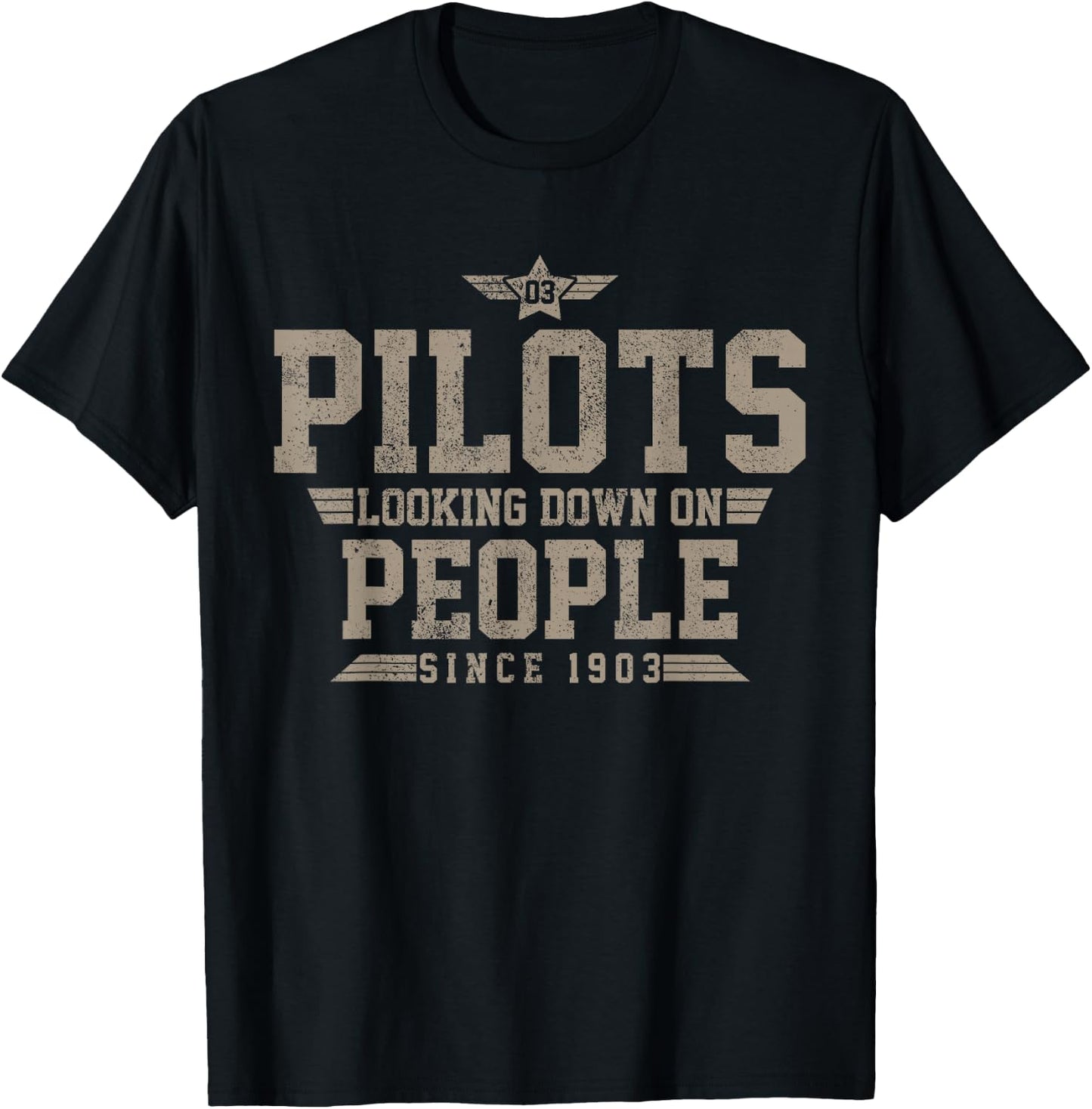Pilots Looking Down On People Since 1903 Vintage Funny Gift T-Shirt - T-Shirt | Black