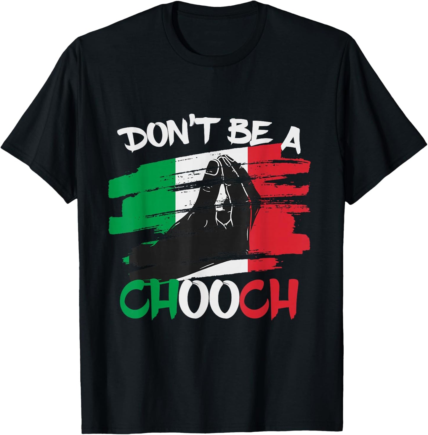 Don't Be a Chooch Funny Italian Slang Italiano Gifts Italy T-Shirt - T-Shirt | Black