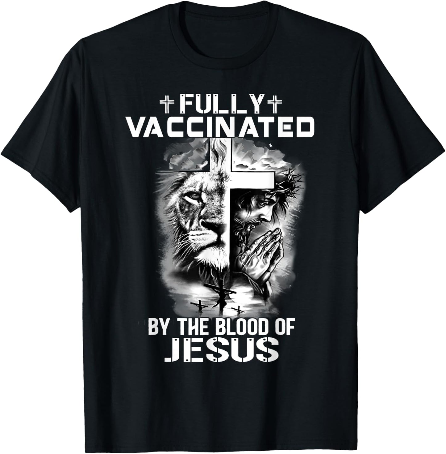 Lion Jesus Cross Fully Vaccinated By The Blood Of Jesus T-Shirt - T-Shirt | Black