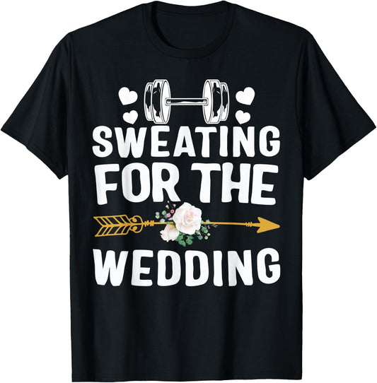 Sweating For Wedding Workout Gym Bride Fiancee Girlfriend T-Shirt - T-Shirt | Black