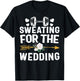 Sweating For Wedding Workout Gym Bride Fiancee Girlfriend T-Shirt - T-Shirt | Black
