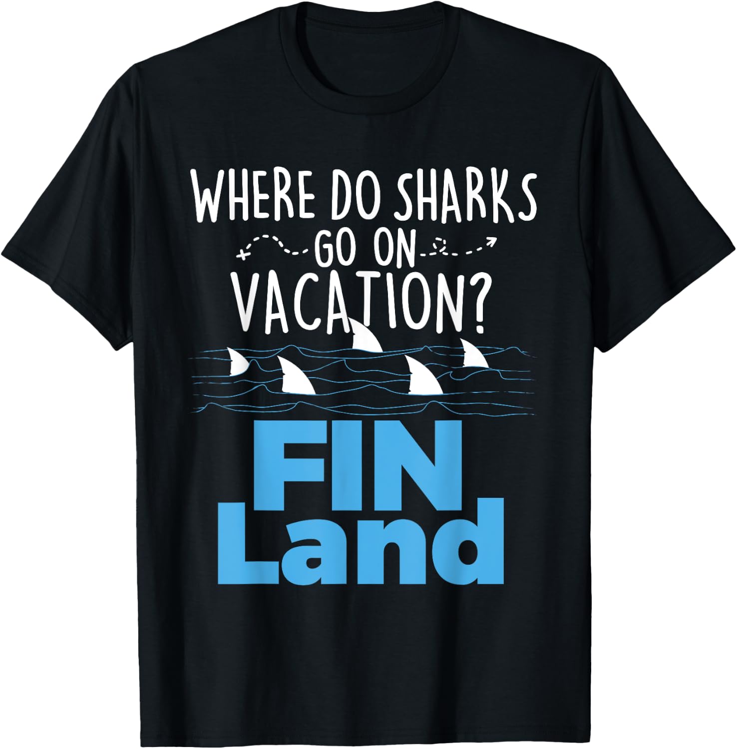 Where Do Sharks Go On Vacation - Shark Lover Ocean Wildlife T-Shirt - T-Shirt | Black