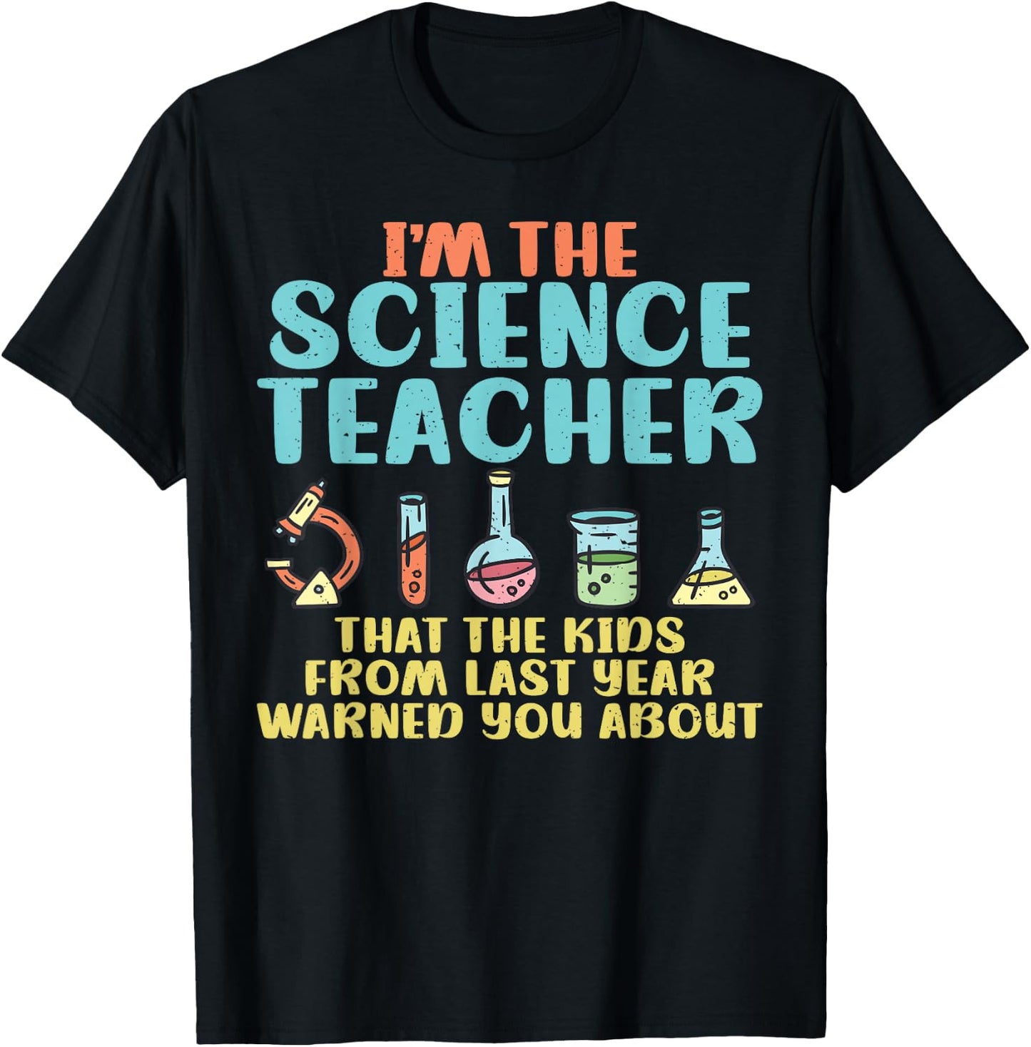 Im the Science Teacher that the Kids warned you about T-Shirt - T-Shirt | Black
