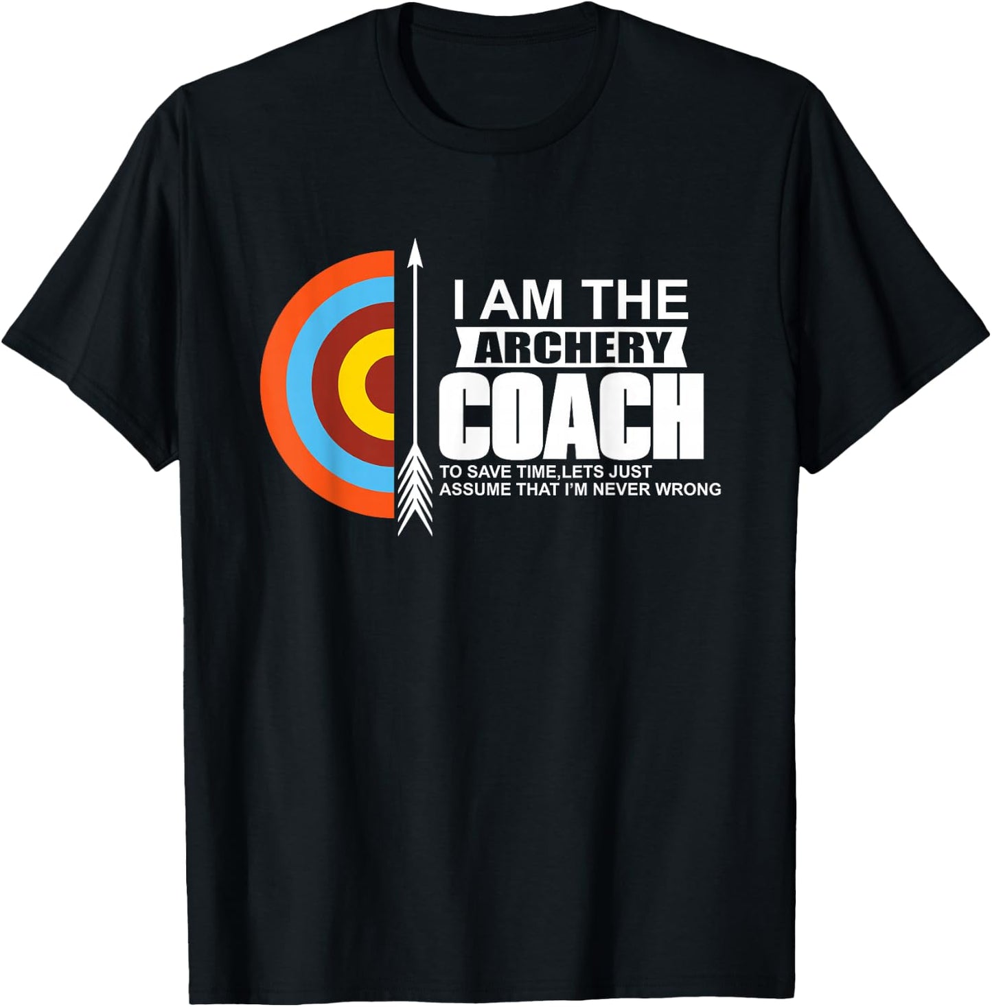 Archery Coach is Always Right Trainer T-Shirt - T-Shirt | Black