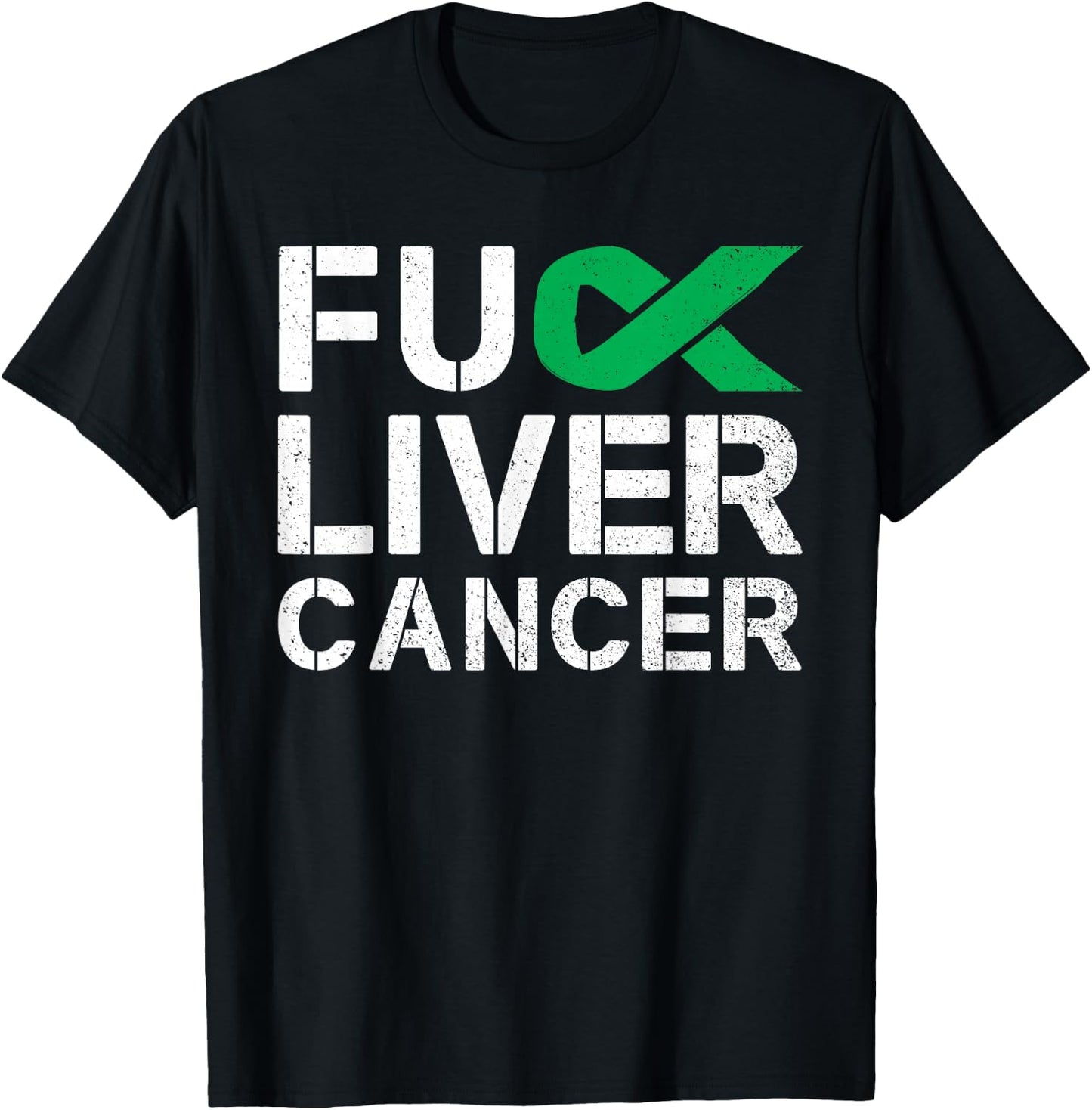 Fuck Liver Cancer Awareness Green Ribbon Warrior Survivor T-Shirt - T-Shirt | Black