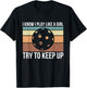 I Know I Play Like A Girl Try To Keep Up Pickleball T-Shirt - T-Shirt | Black