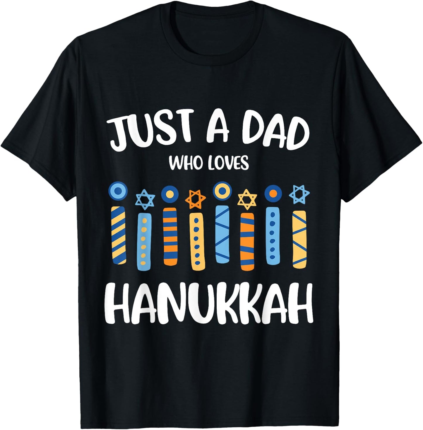 Just a Dad Who Loves Hanukkah Jewish Chanukah Father Men T-Shirt - T-Shirt | Black