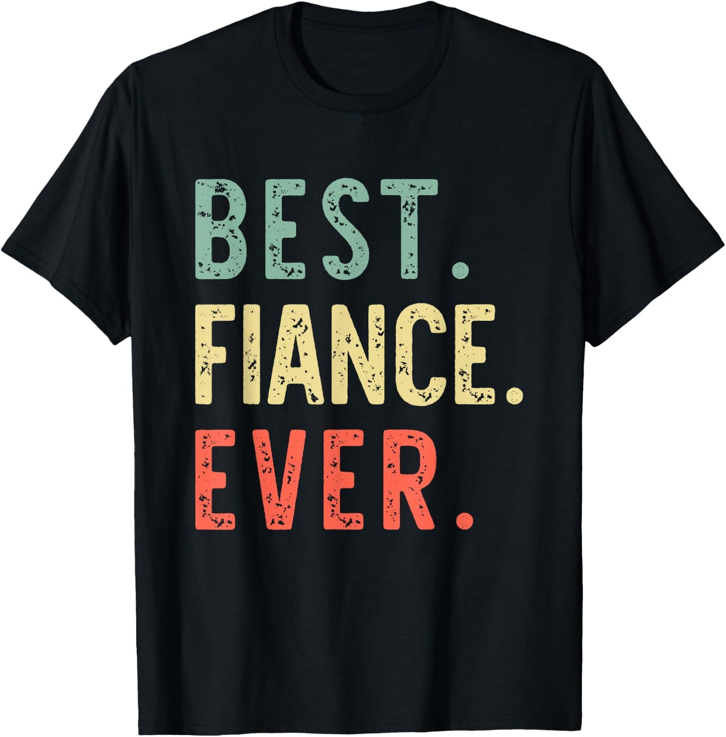 Best Fiance Ever Funny Vintage Retro T-Shirt - T-Shirt | Black