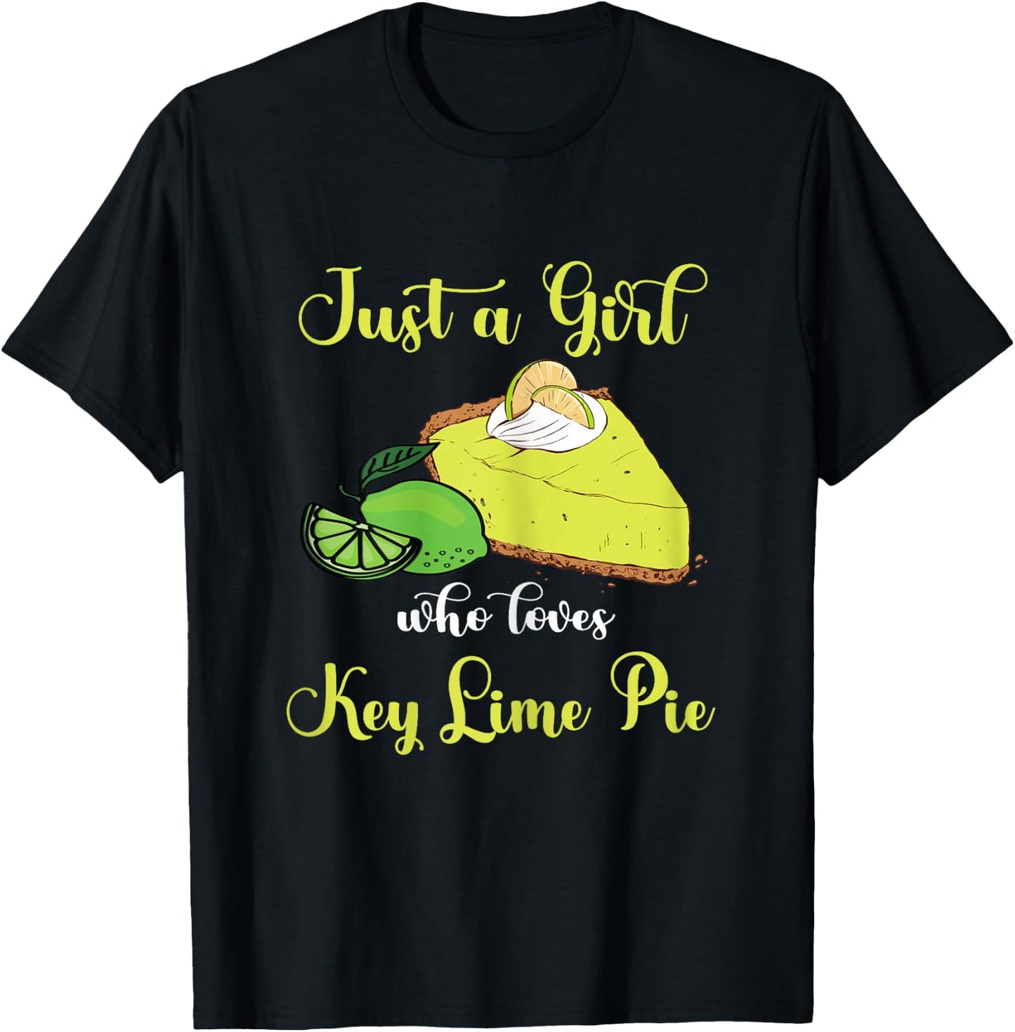Key Lime Pie Just A Girl Lemon Pie Dessert Lime Pie Baker T-Shirt - T-Shirt | Black