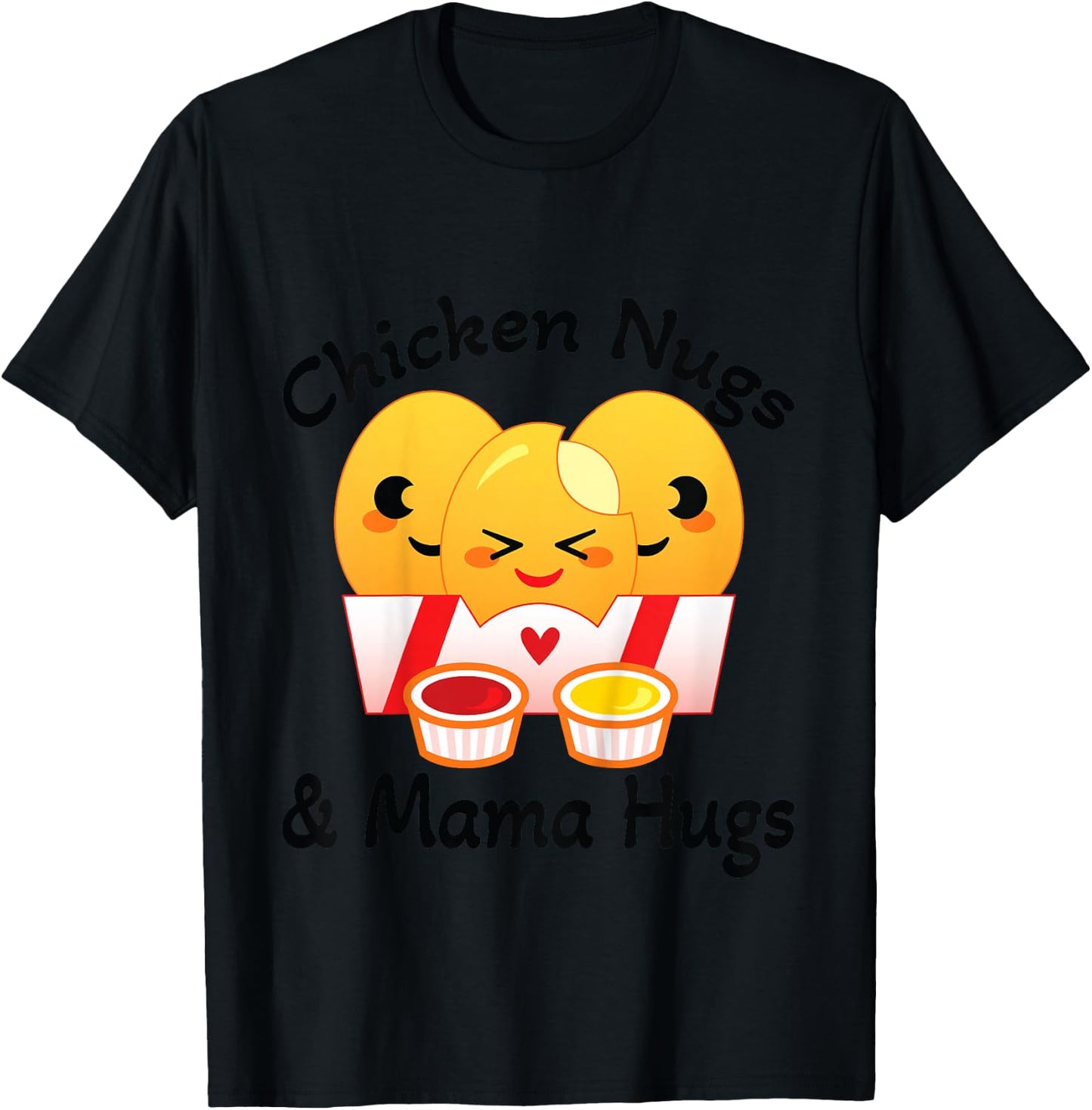 Chicken Nuggets and Mama Hugs T-Shirt - T-Shirt | Black