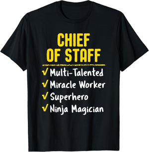 Chief Of Staff Miracle Worker Superhero Ninja Funny Job Gift T-Shirt - T-Shirt | Black