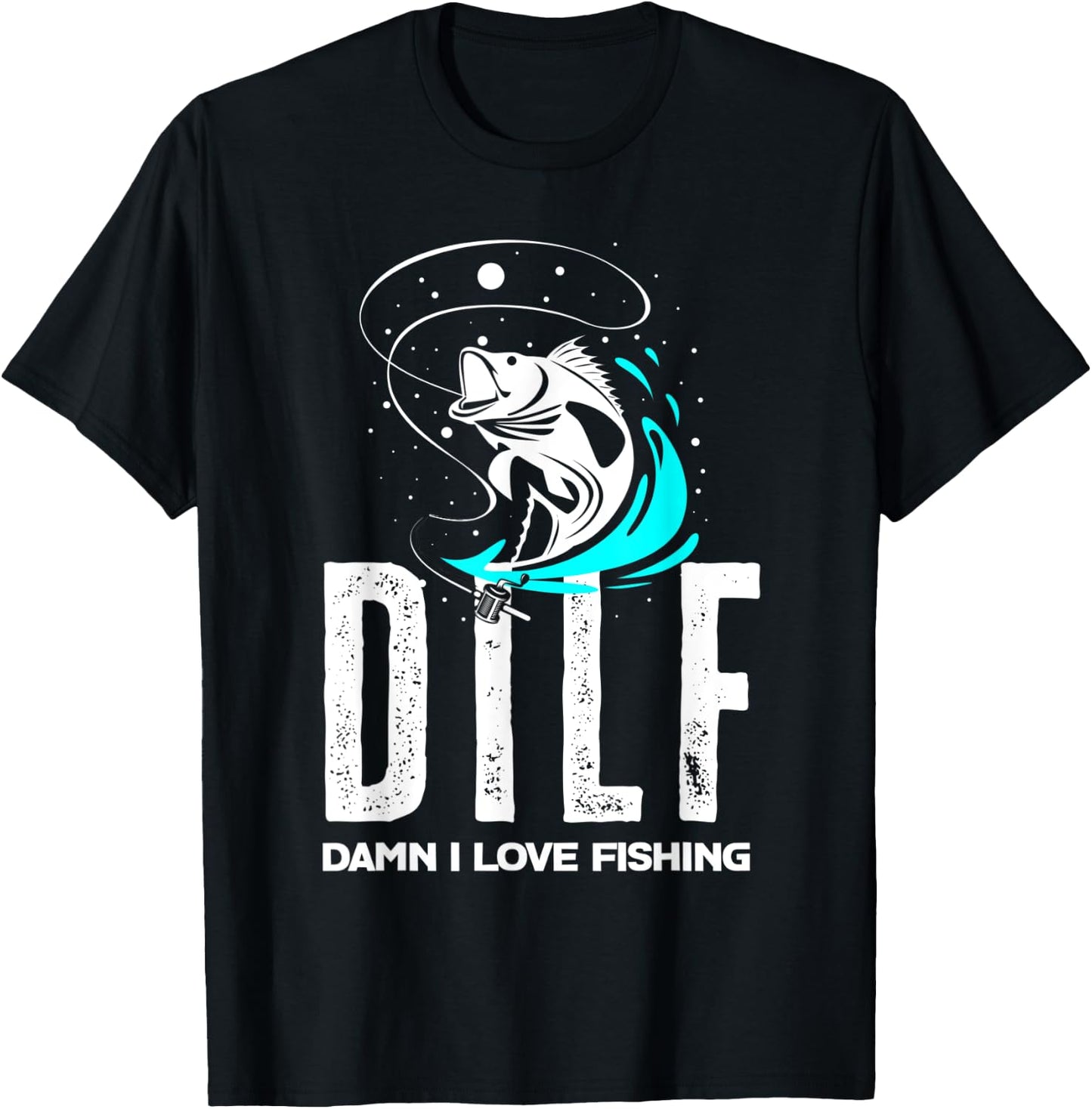 DILF - Damn I Love Fishing Funny Fisher Fisherman Fishing T-Shirt - T-Shirt | Black