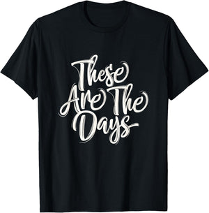 Summer Women's These Are the Days Casual Graphic T-Shirt - T-Shirt | Black
