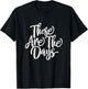 Summer Women's These Are the Days Casual Graphic T-Shirt - T-Shirt | Black