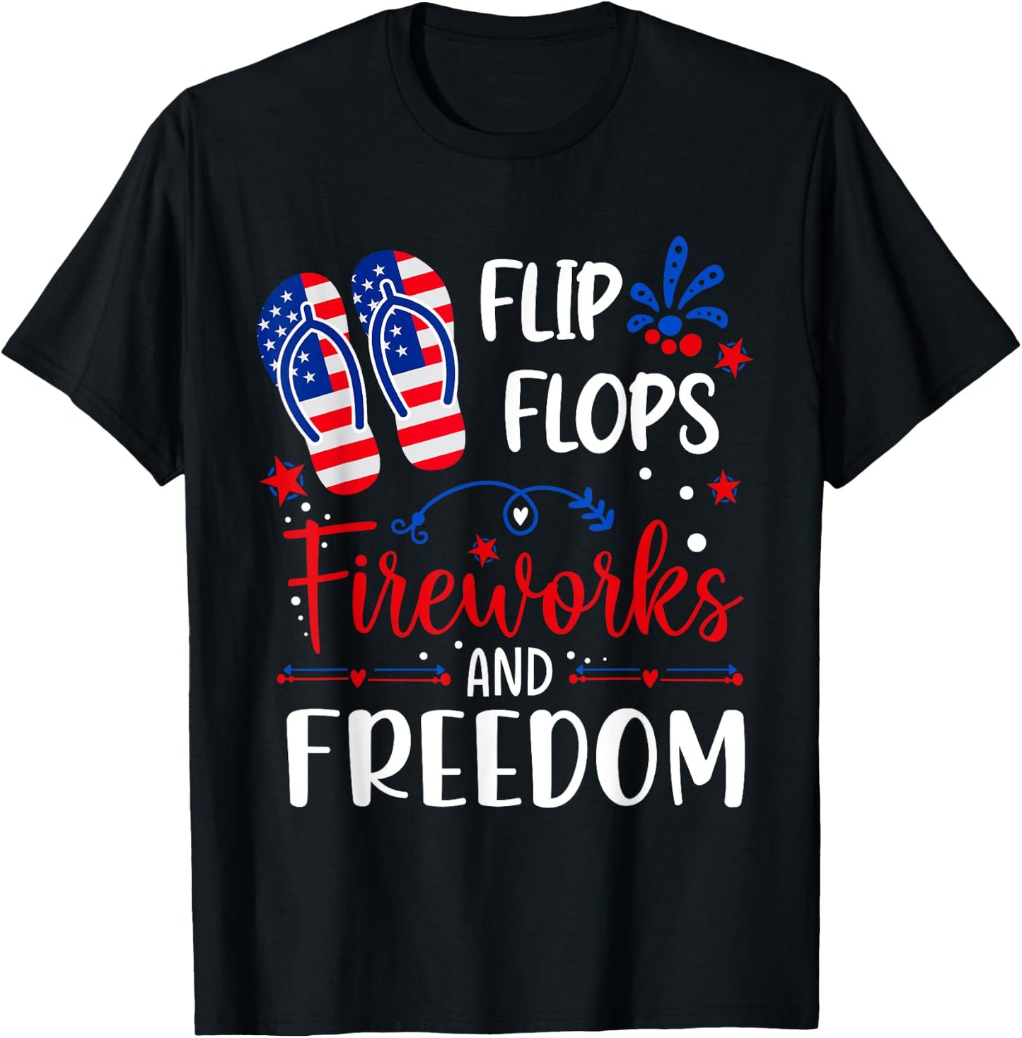 Flip Flops Fireworks And Freedom 4th Of July Women Men T-Shirt - T-Shirt | Black