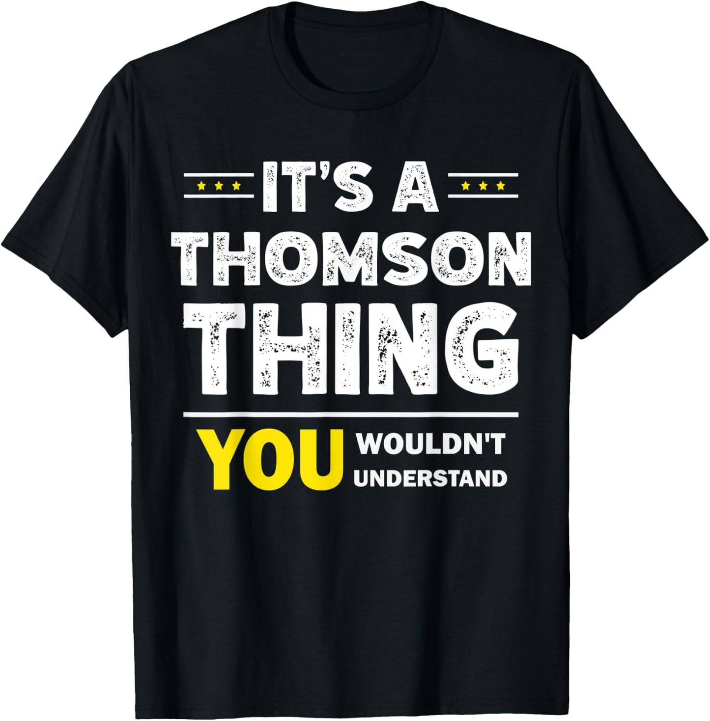 It's A Thomson Thing You Wouldn't Understand Family Name T-Shirt - T-Shirt | Black