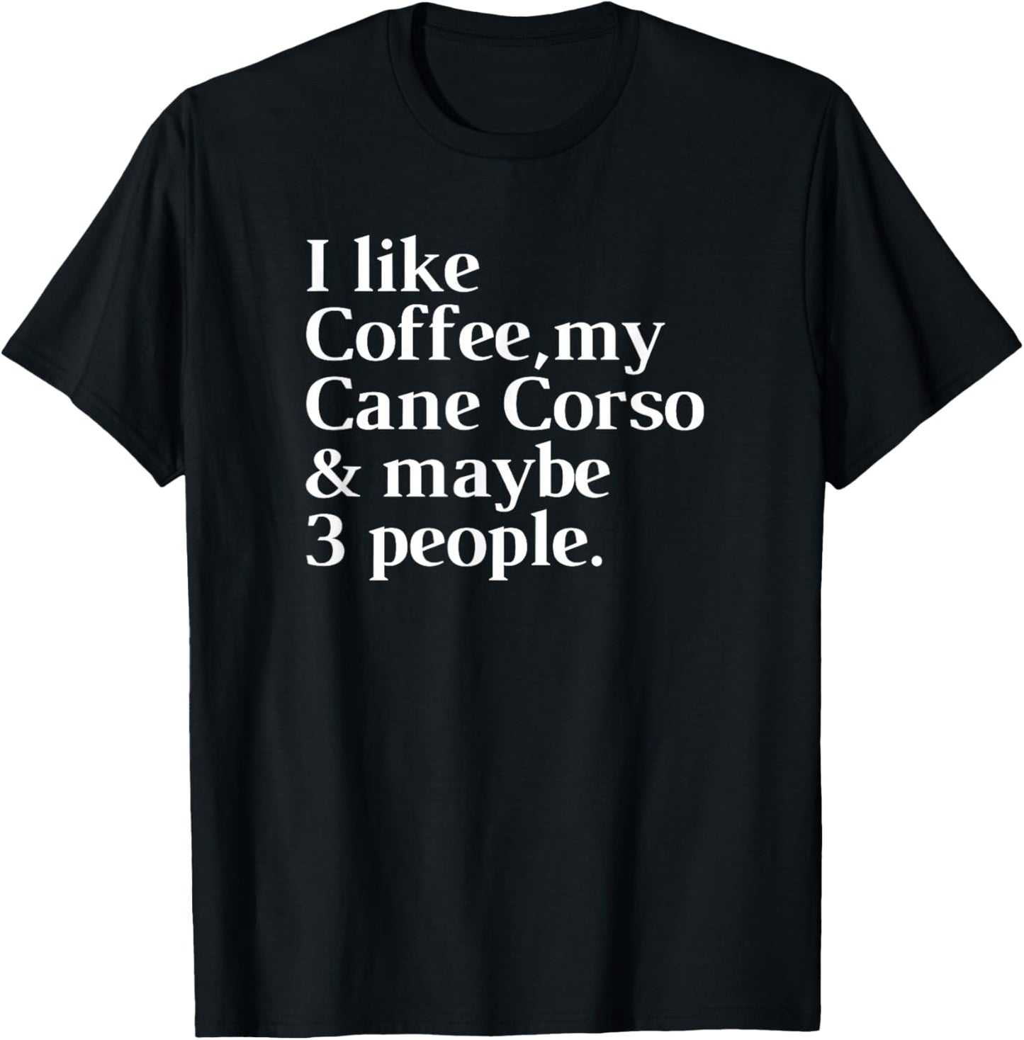 Cane Corso Funny Dog Owner Coffee Lover Gift Women Men T-Shirt - T-Shirt | Black