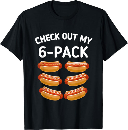 check out my 6 pack Hot dog funny Gift hot dogs lovers Gym Men Women Girls Kids T-Shirt - T-Shirt | Black