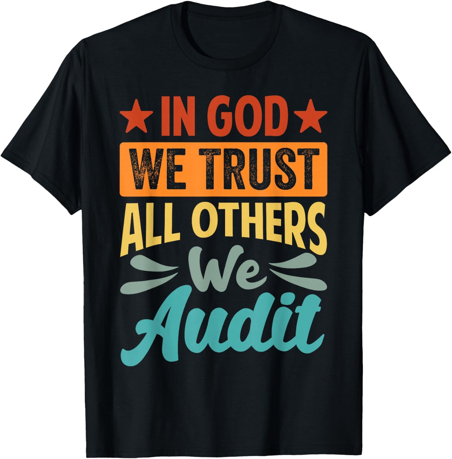 In God We Trust All Others We Audit - Funny Accountant T-Shirt - T-Shirt | Black