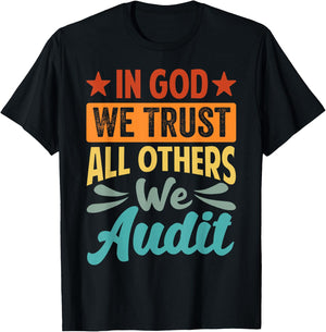 In God We Trust All Others We Audit - Funny Accountant T-Shirt - T-Shirt | Black