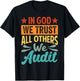 In God We Trust All Others We Audit - Funny Accountant T-Shirt - T-Shirt | Black