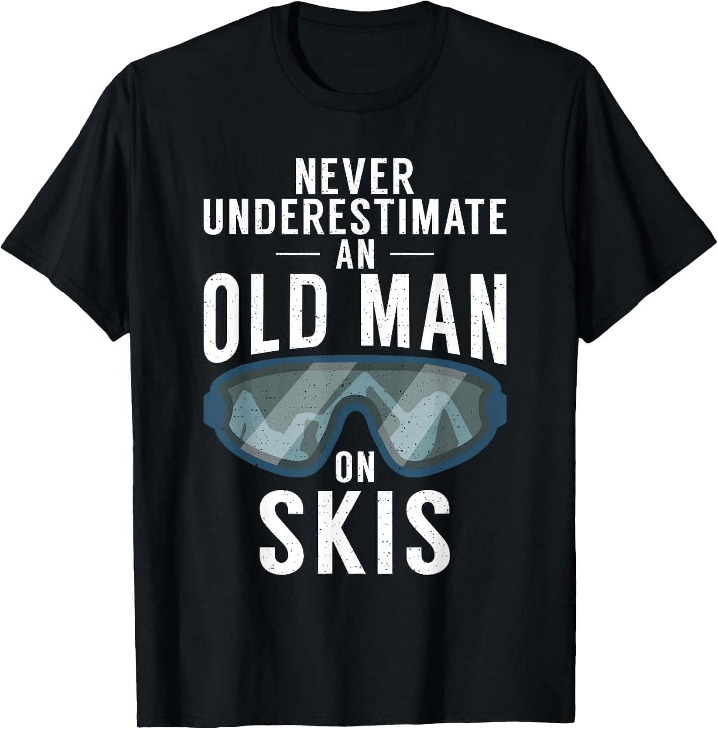 Never underestimate an Old man on Skis Winter Sport Skier T-Shirt - T-Shirt | Black