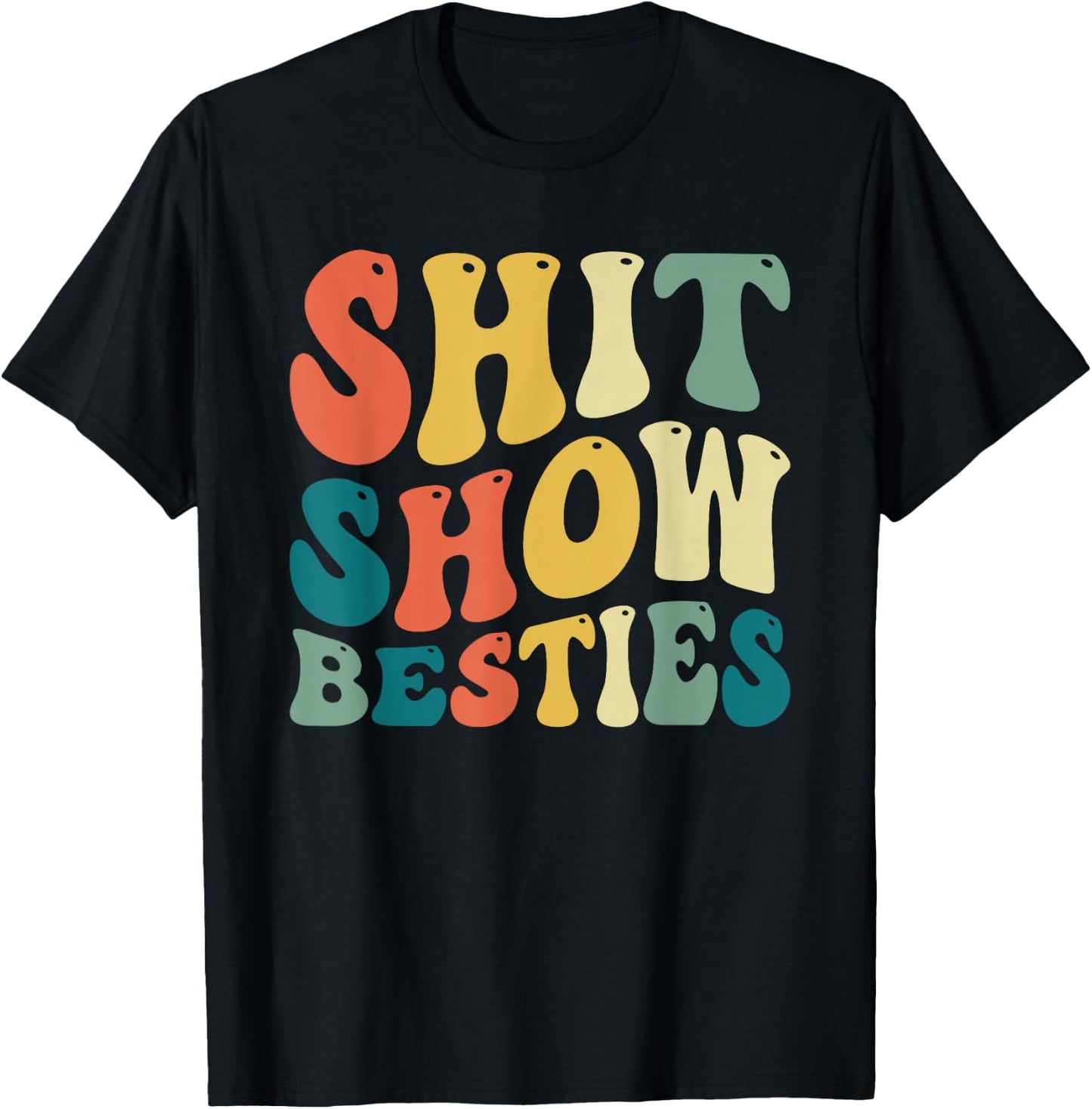 Shit Show Besties Funny Women T-Shirt - T-Shirt | Black