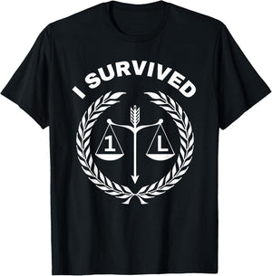 I Survived 1L Law School Student Attorney Lawyer Lawyers 1st T-Shirt - T-Shirt | Black