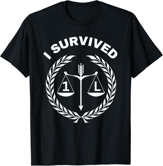 I Survived 1L Law School Student Attorney Lawyer Lawyers 1st T-Shirt - T-Shirt | Black