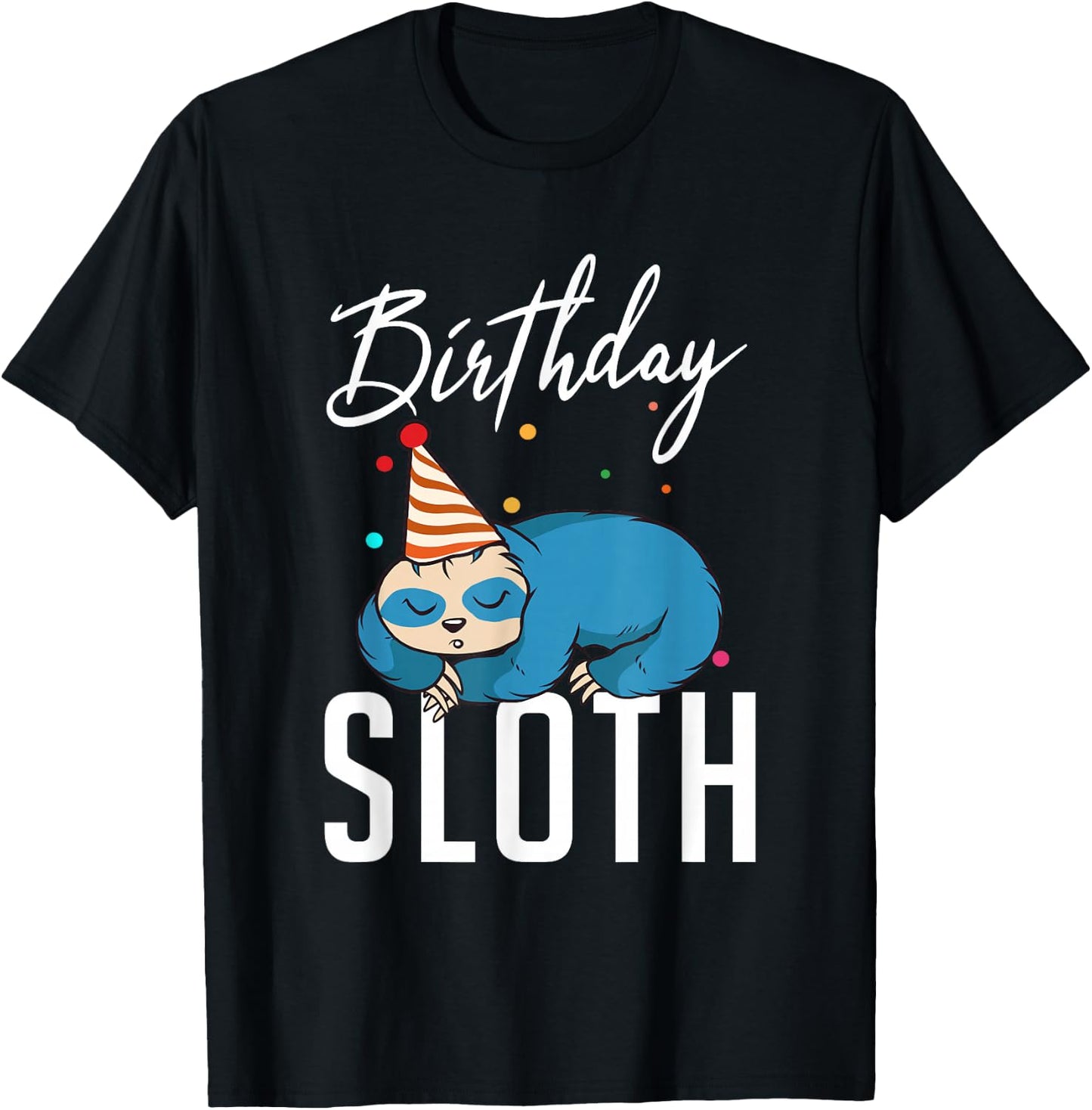 Birthday Sloth lazy cute Sloth T-Shirt - T-Shirt | Black