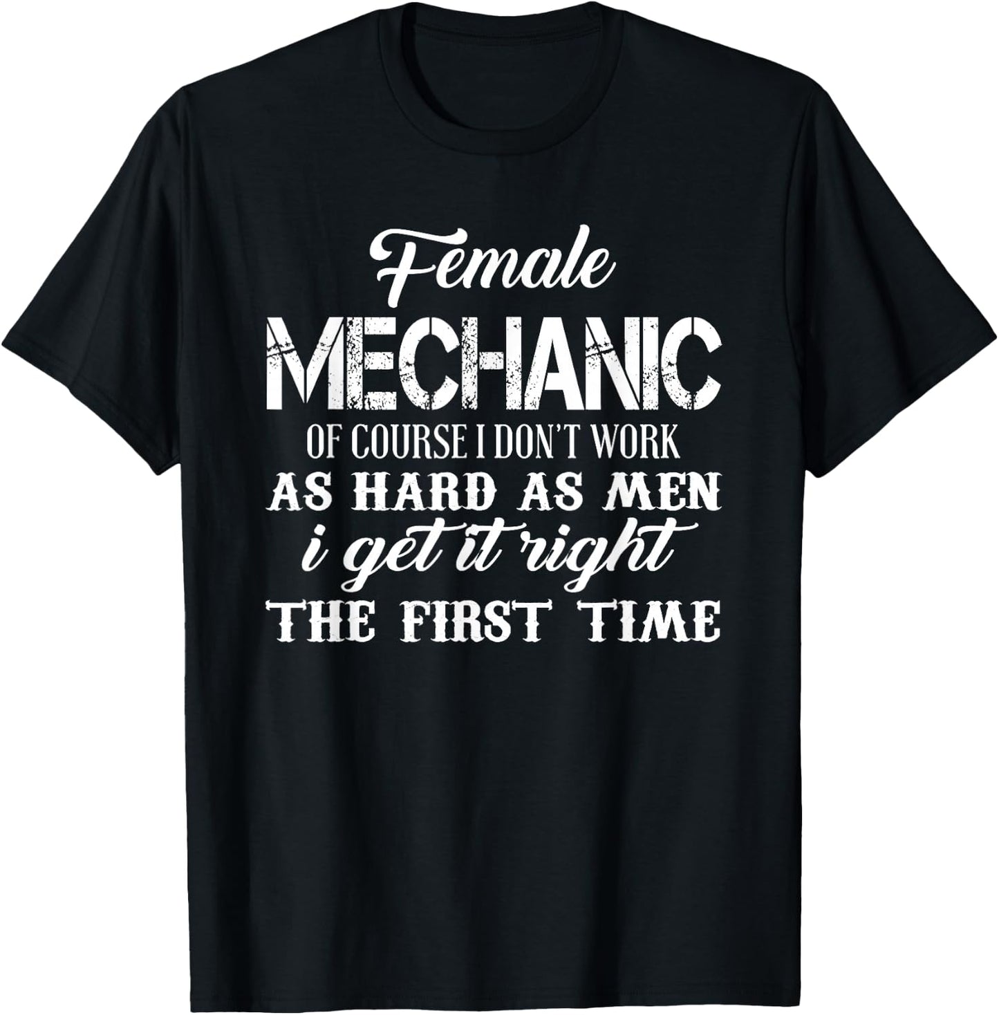 Mechanic Funny - Female Mechanic Of Course I Don't Work T-Shirt - T-Shirt | Black