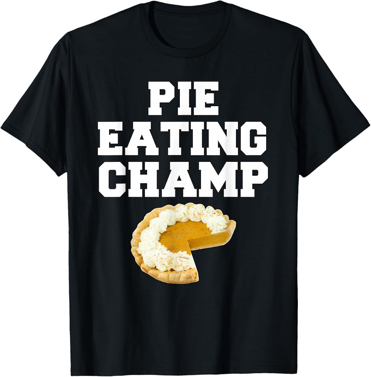 Pie Eating Champ Pumpkin Pie Thanksgiving T-Shirt - T-Shirt | Black