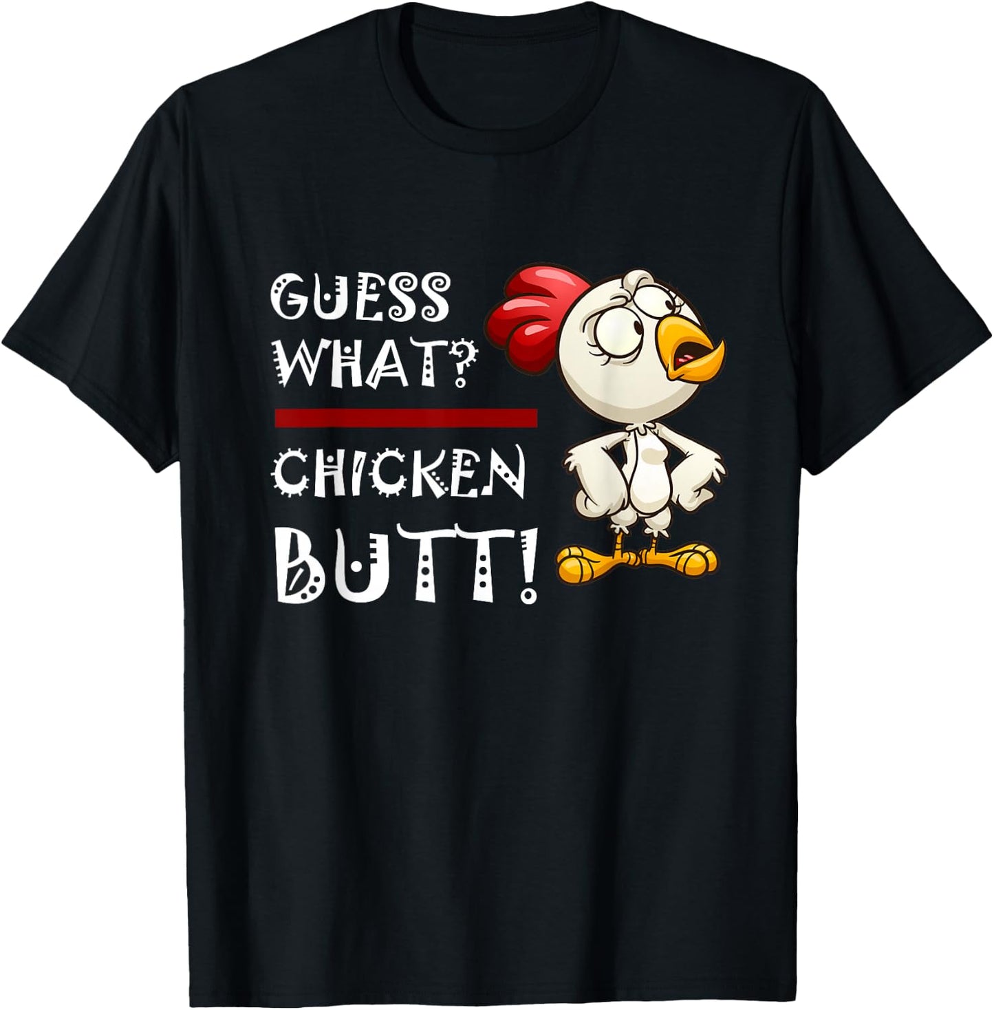 Howdy from the Chicken Coop - Guess What Chicken Butt! T-Shirt - T-Shirt | Black