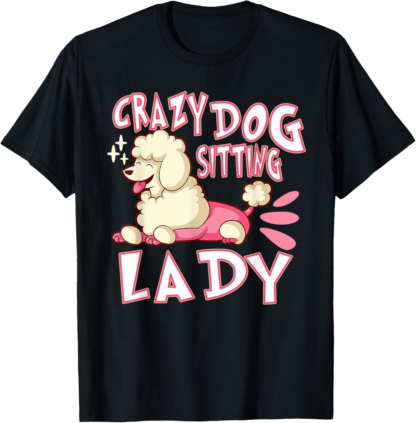 Crazy Dog Sitting Lady Dog Walking Pet Sitter T-Shirt - T-Shirt | Black