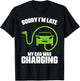 Sorry I'm Late My Car Was Charging Electric Car Drivers T-Shirt - T-Shirt | Black
