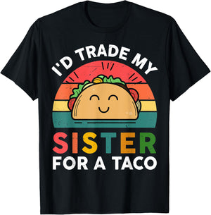 Cute Taco Shirt Kids Toddler I'd Trade My Sister For A Taco T-Shirt - T-Shirt | Black