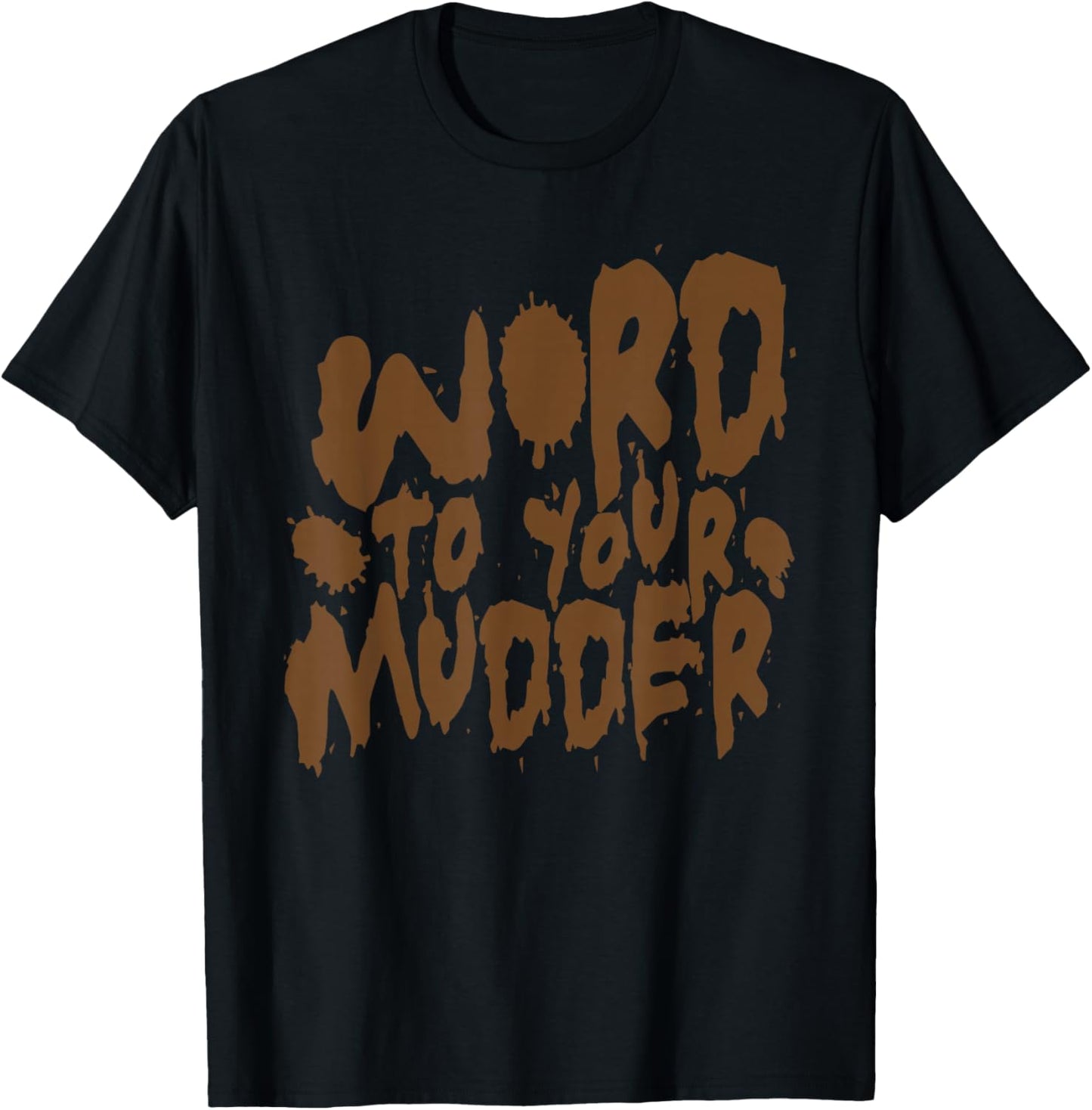 Word To Your Mudder Mud Run Team T-Shirt - T-Shirt | Black
