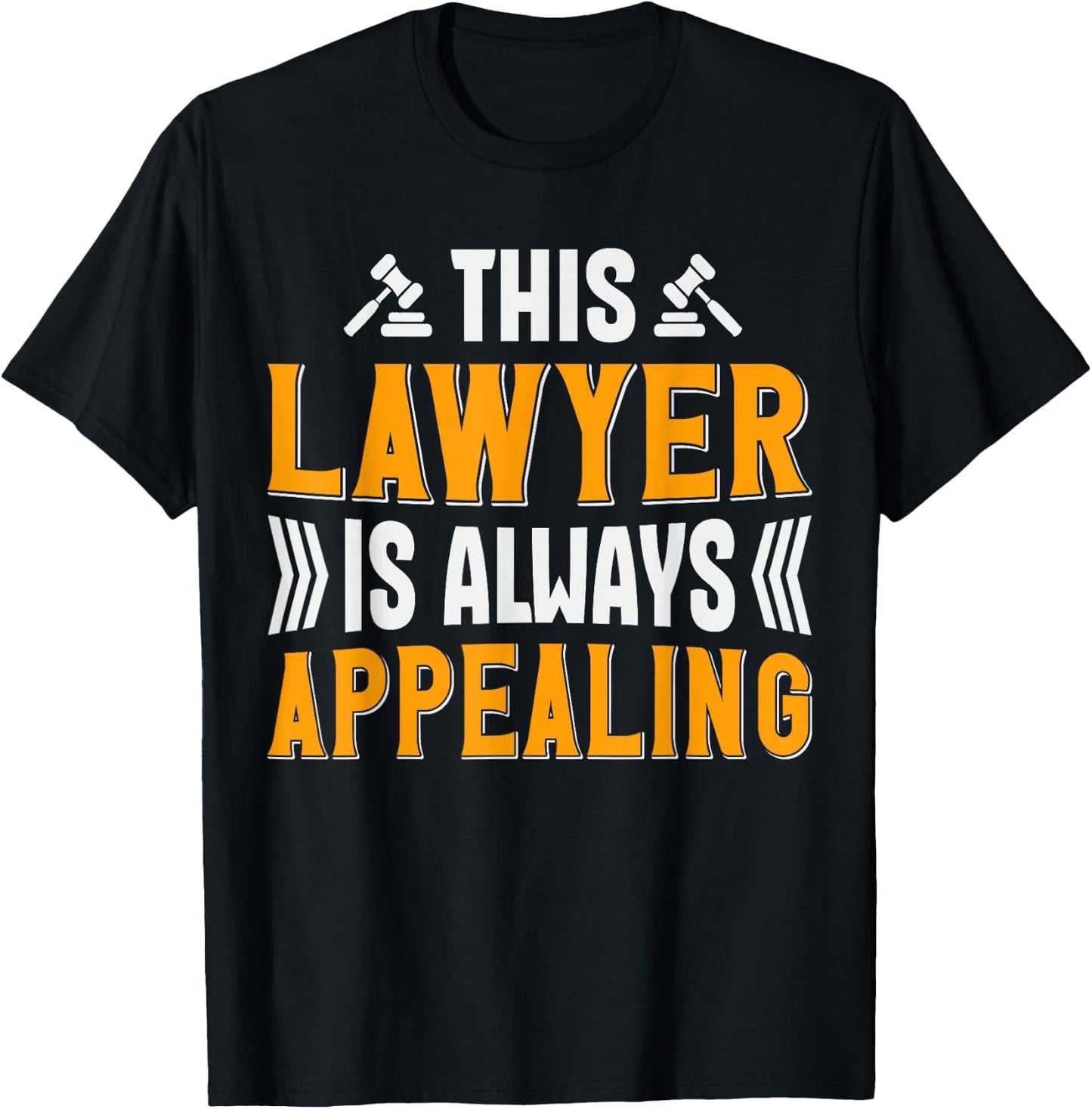 This Lawyer Is Always Appealing T-Shirt - T-Shirt | Black