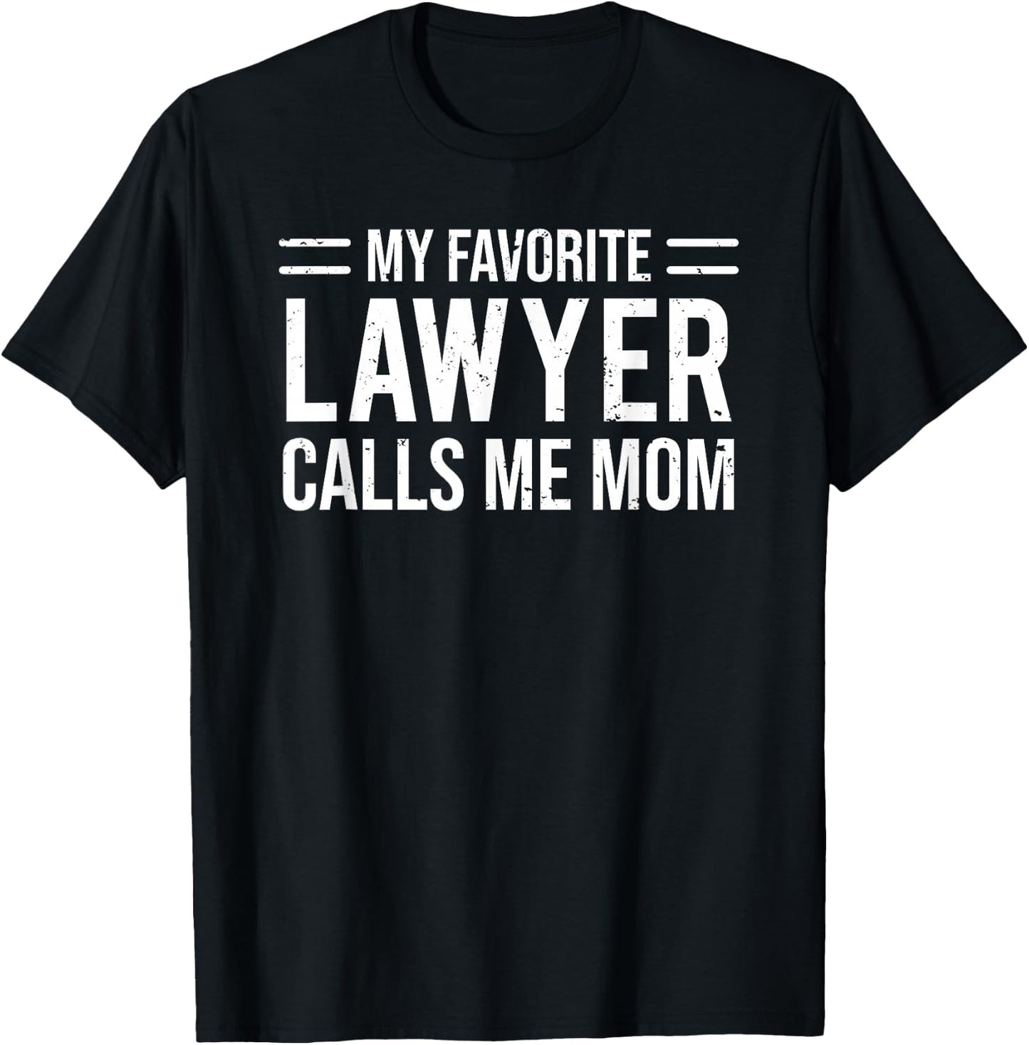 My Favorite Lawyer Calls Me Mom Cute Mother T-Shirt - T-Shirt | Black