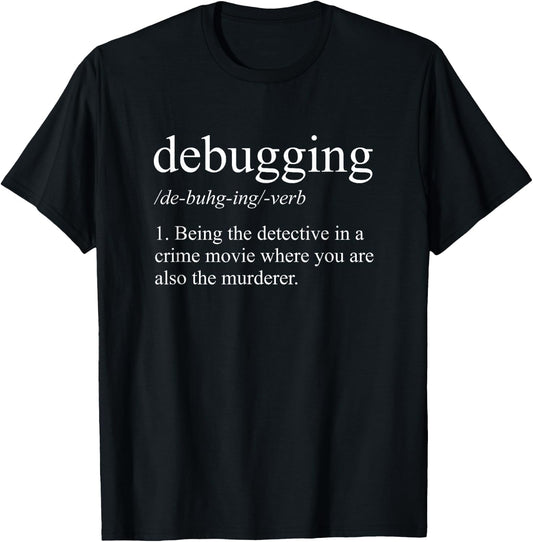Unique Programmers Apparel & Home Decor Shop Funny Programmer Coder Debugging Definition Coding Code T-Shirt - T-Shirt | Black