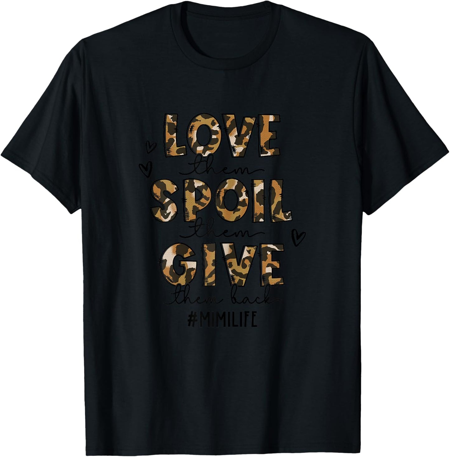 Love Them Spoil Them Give Them Back Mimi Life Mothers Day T-Shirt - T-Shirt | Black