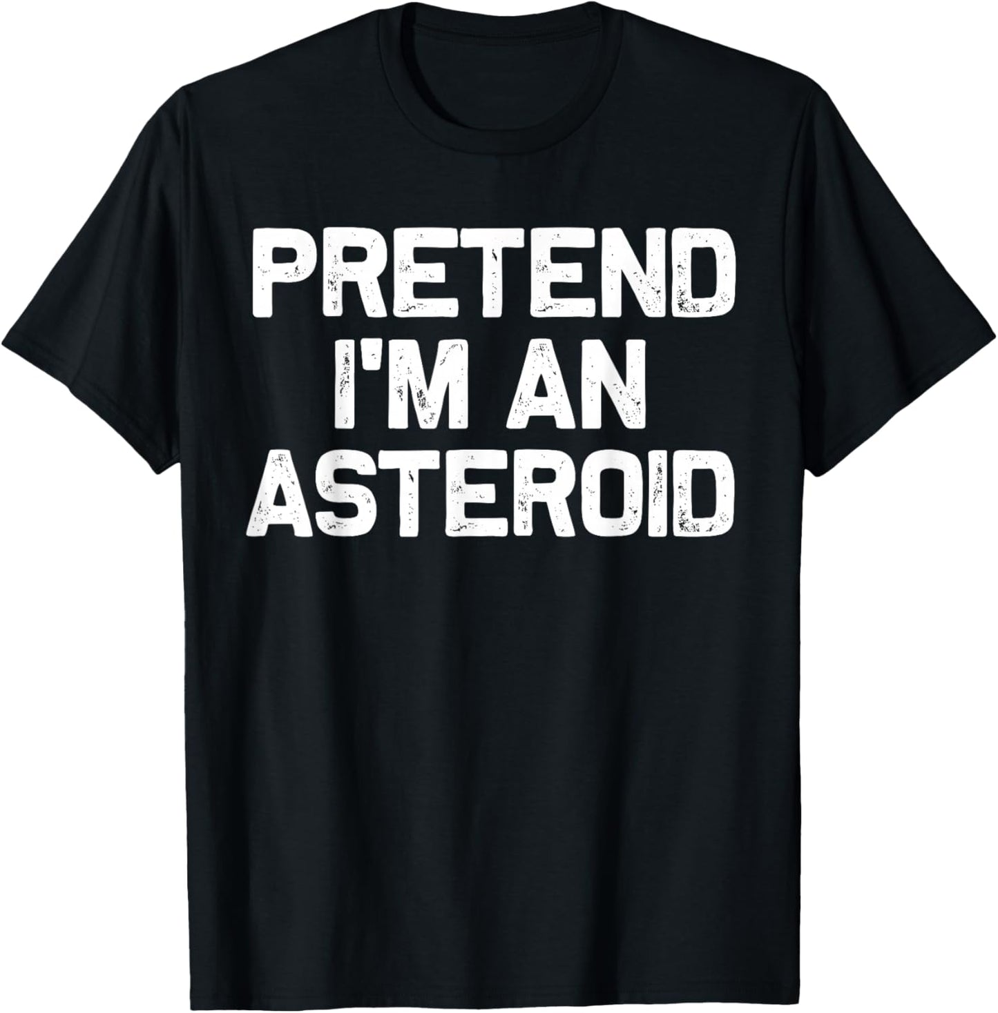 Pretend I'm an Asteroid Funny Halloween Costume Party T-Shirt - T-Shirt | Black