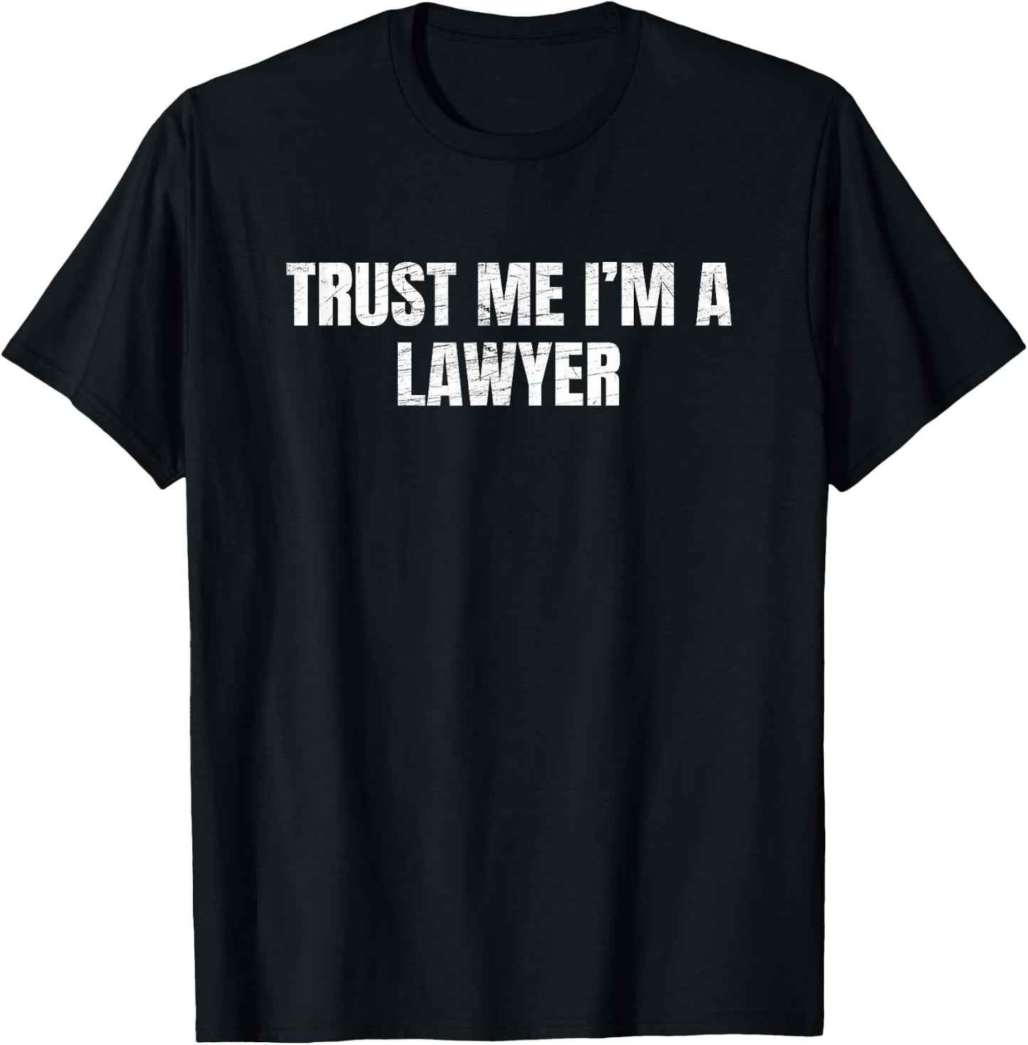 Trust Me Im A Lawyer Funny Attorney Law T-Shirt - T-Shirt | Black