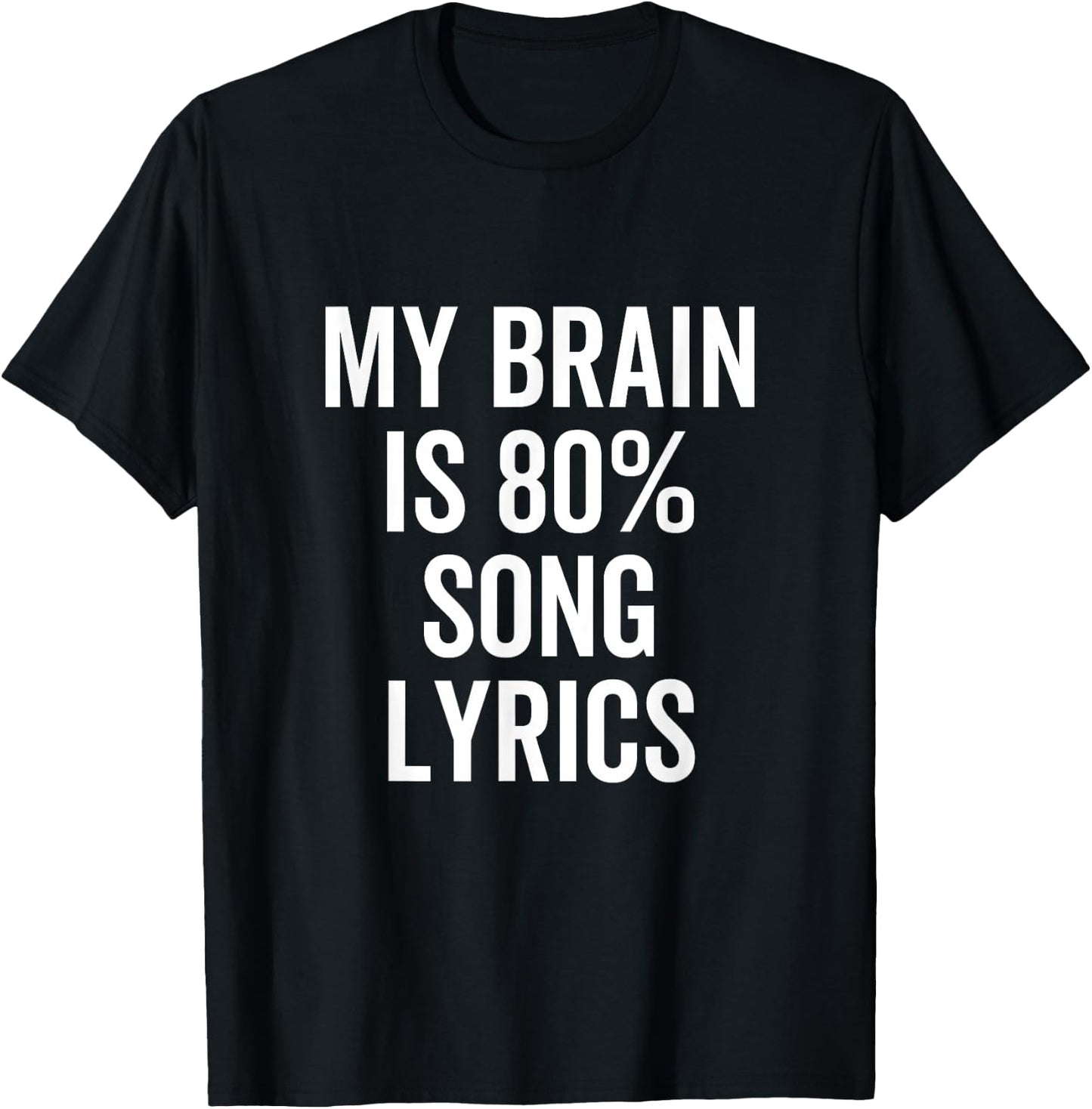 My Brain is 80% Percent Song Lyrics Funny Music Lover T-Shirt - T-Shirt | Black