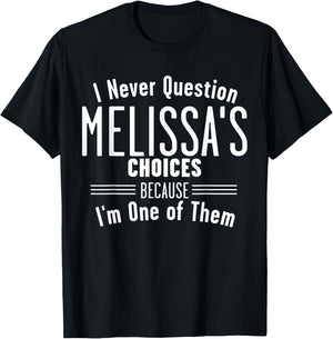Husband and Melissa I Never Question Choices Together T-Shirt - T-Shirt | Black