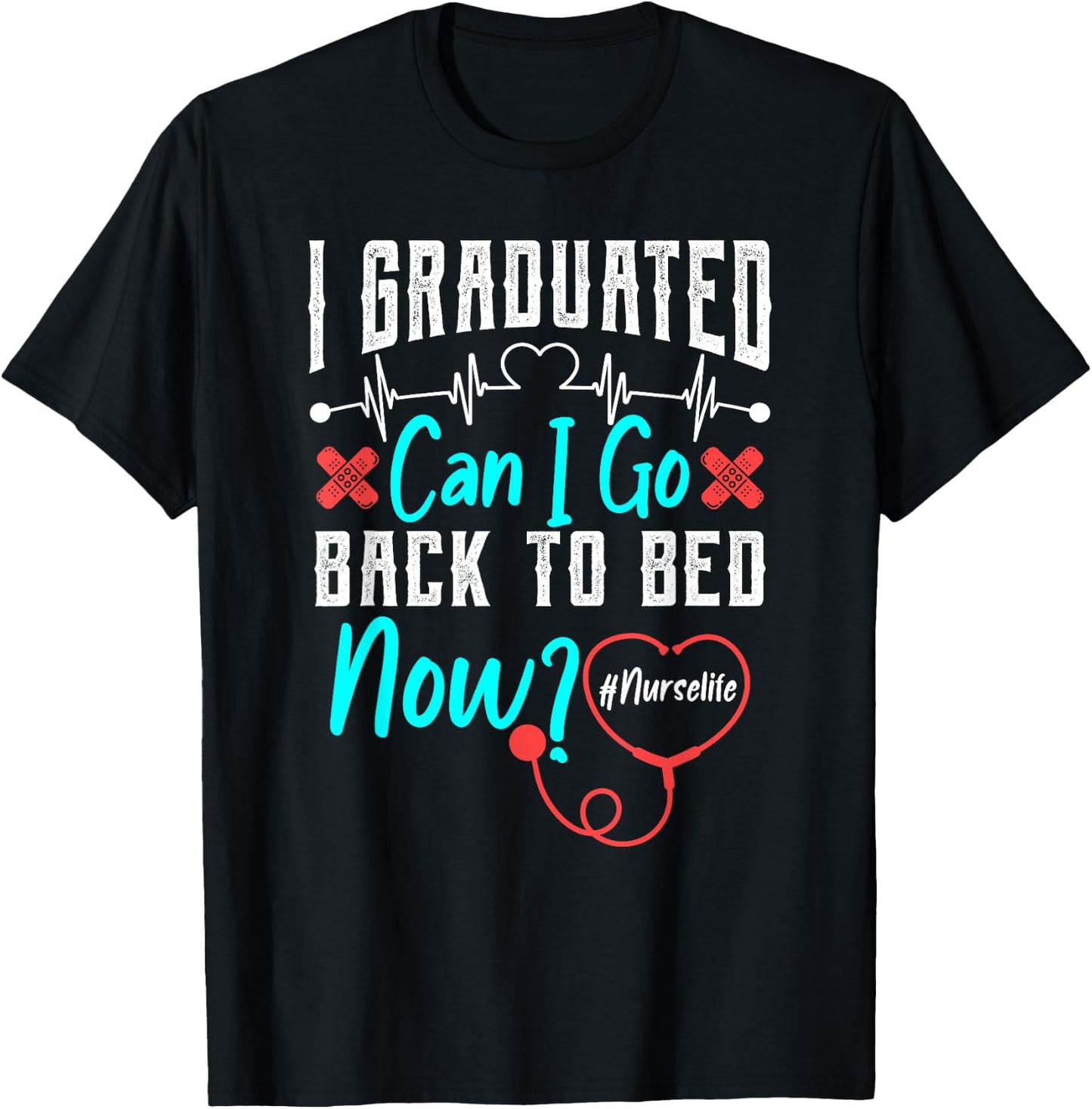I Graduated Nursing School Graduation Her Him RN Nurse Life T-Shirt - T-Shirt | Black