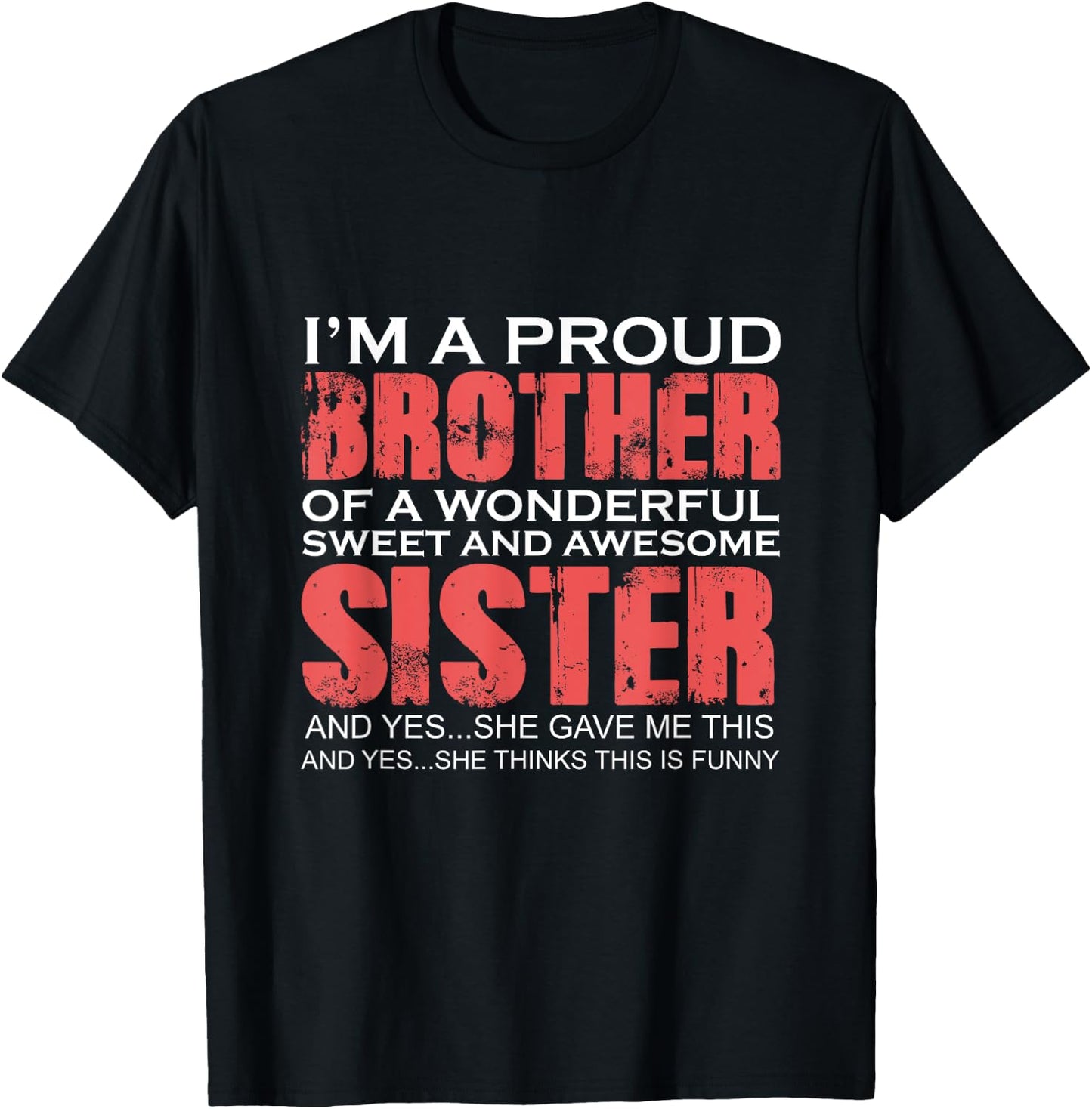 Funny for Brother of the Great Sister Birthday Clothing T-Shirt - T-Shirt | Black