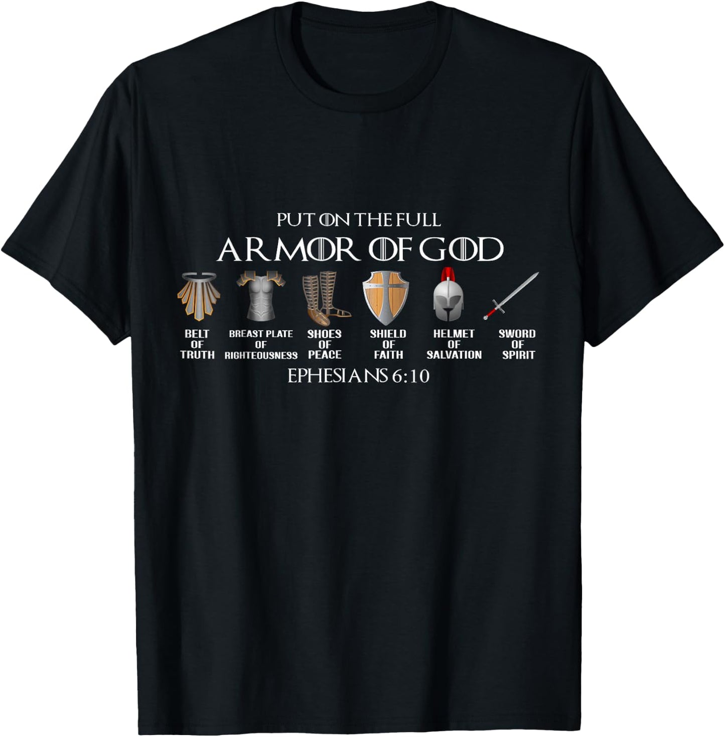 Put On The Full Armor Of God Belt Of Truth Breast Plate Of T-Shirt - T-Shirt | Black
